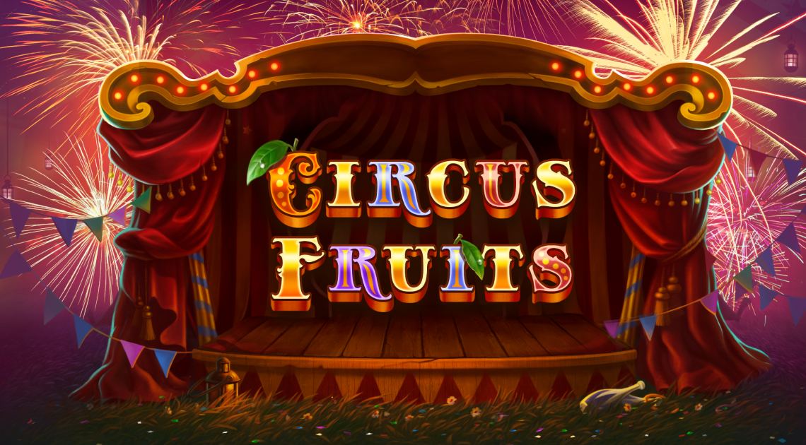 Circus Fruits - a brand-new game by True Lab