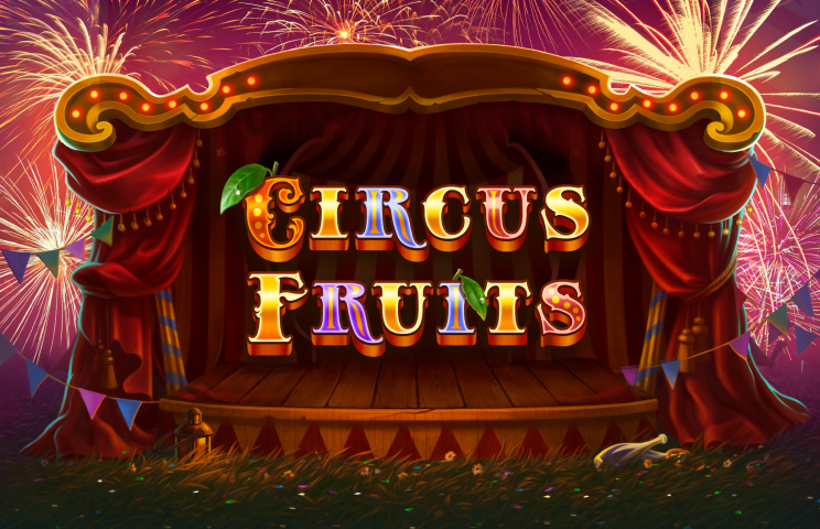 Circus Fruits - yet another vivacious novelty by True Lab
